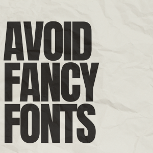 No fancy fonts allowed